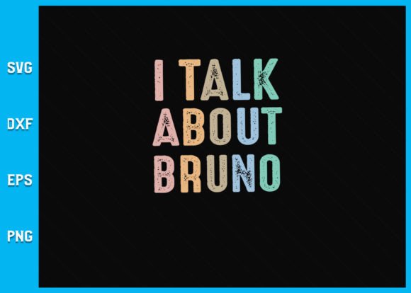 I Talk About BRUNO Funny Kids Music Svg: Graphics for Crafts